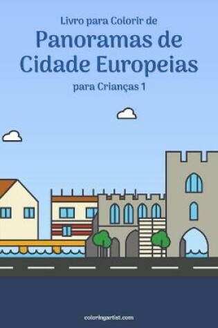 Cover of Livro para Colorir de Panoramas de Cidade Europeias para Criancas 1