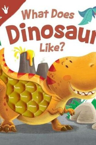 Cover of What Does Dinosaur Like?