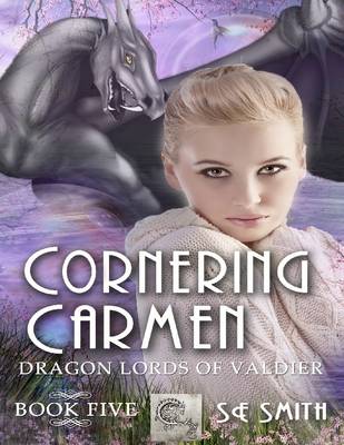 Book cover for Cornering Carmen: Dragon Lords of Valdier Book 5