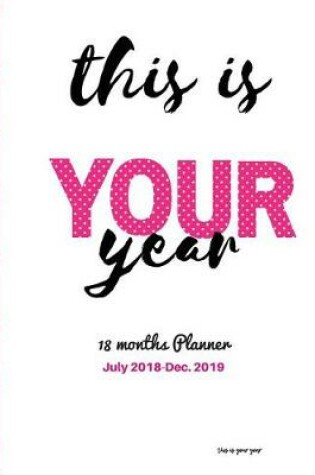 Cover of This is your year 18 months planner