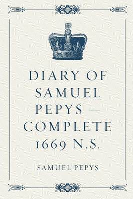 Book cover for Diary of Samuel Pepys - Complete 1669 N.S.