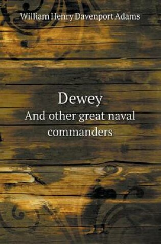 Cover of Dewey and Other Great Naval Commanders