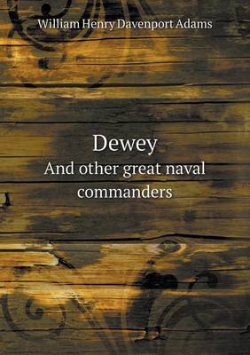 Book cover for Dewey and Other Great Naval Commanders