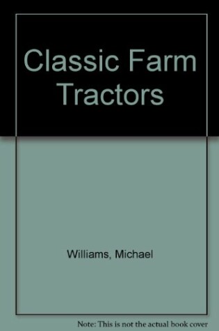 Cover of Classic Farm Tractors