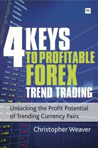 Cover of 4 Keys to Profitable Forex Trend Trading