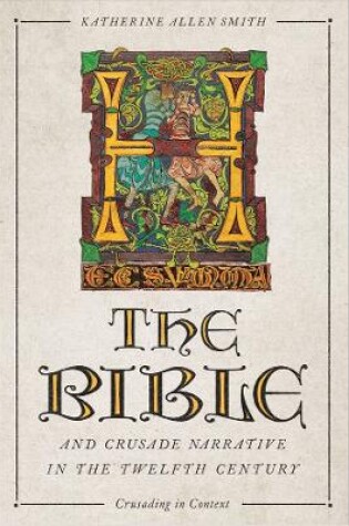 Cover of The Bible and Crusade Narrative in the Twelfth Century
