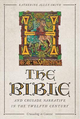 Book cover for The Bible and Crusade Narrative in the Twelfth Century