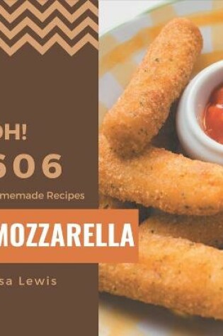 Cover of Oh! 606 Homemade Mozzarella Recipes