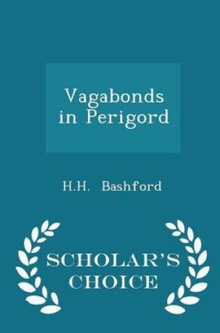 Cover of Vagabonds in Perigord - Scholar's Choice Edition