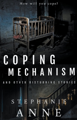 Book cover for Coping Mechanism and Other Disturbing Stories