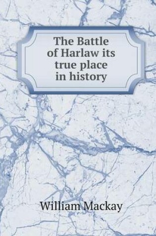 Cover of The Battle of Harlaw its true place in history