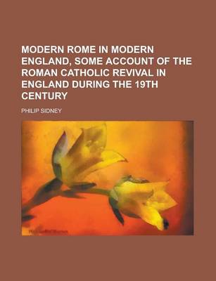 Book cover for Modern Rome in Modern England, Some Account of the Roman Catholic Revival in England During the 19th Century