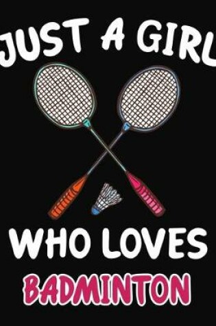 Cover of Just a Girl Who Loves Badminton