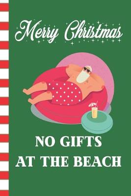 Book cover for Merry Christmas No Gifts At The Beach