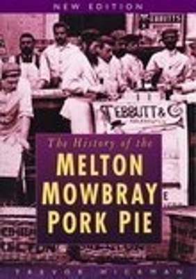 Book cover for The History of Melton Mowbray Pork Pie