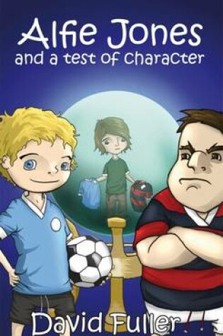Cover of Alfie Jones and a Test of Character