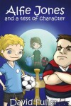 Book cover for Alfie Jones and a Test of Character