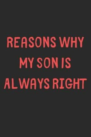 Cover of Reasons Why My Son Is Always Right