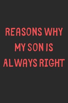 Book cover for Reasons Why My Son Is Always Right