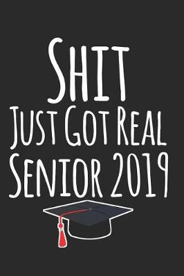 Book cover for Shit Just Got Real Senior 2019