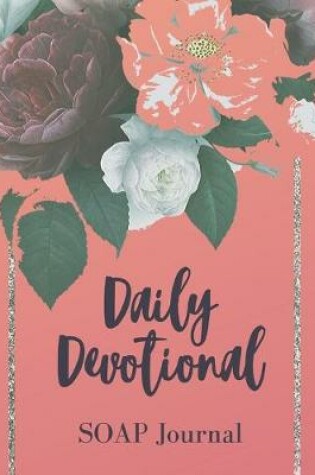 Cover of Daily Devotional SOAP Journal-Easy & Simple Guide to Scripture Journaling-Bible Study Workbook 100 pages Book 17