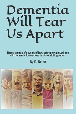 Book cover for Dementia Will Tear Us Apart