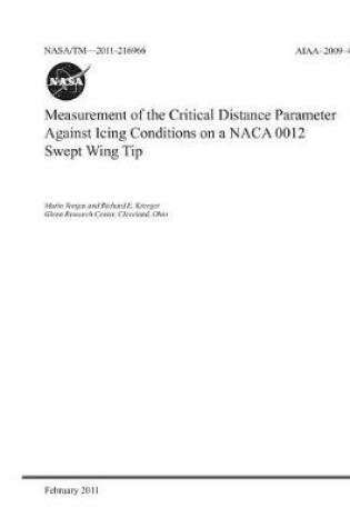 Cover of Measurement of the Critical Distance Parameter Against Icing Conditions on a NACA 0012 Swept Wing Tip