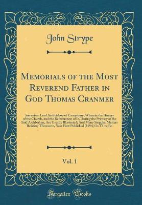 Book cover for Memorials of the Most Reverend Father in God Thomas Cranmer, Vol. 1