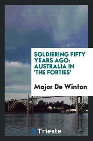 Cover of Soldiering Fifty Years Ago