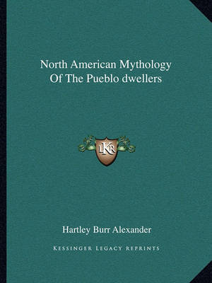 Book cover for North American Mythology of the Pueblo Dwellers