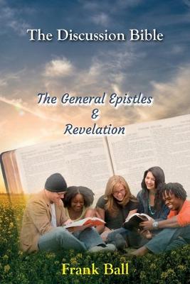 Book cover for The Discussion Bible - The General Epistles and Revelation