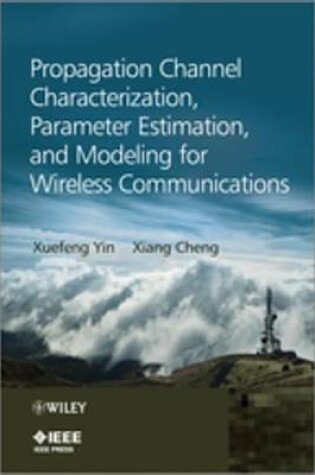 Cover of Propagation Channel Characterization, Parameter Estimation, and Modeling for Wireless Communications