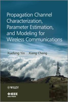 Cover of Propagation Channel Characterization, Parameter Estimation, and Modeling for Wireless Communications