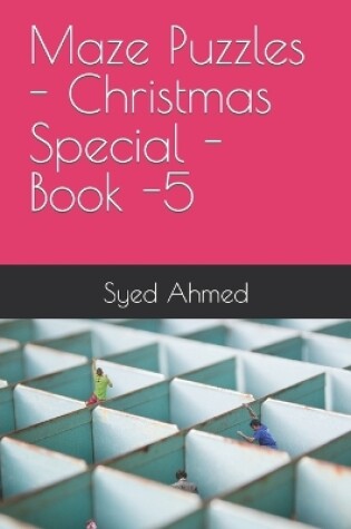 Cover of Maze Puzzles - Christmas Special - Book -5