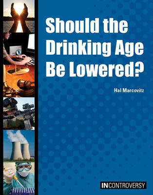 Cover of Should the Drinking Age Be Lowered?