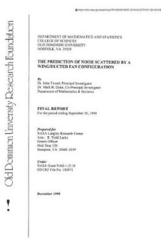 Cover of The Prediction of Noise Scattered by a Wing/Ducted Fan Configuration