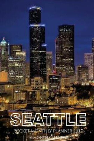 Cover of Seattle Pocket Monthly Planner 2017