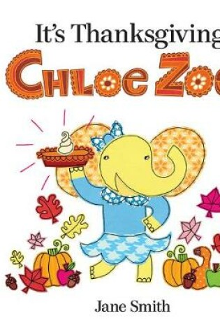 Cover of It's Thanksgiving, Chloe Zoe!