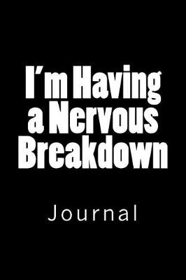 Book cover for I'm Having a Nervous Breakdown