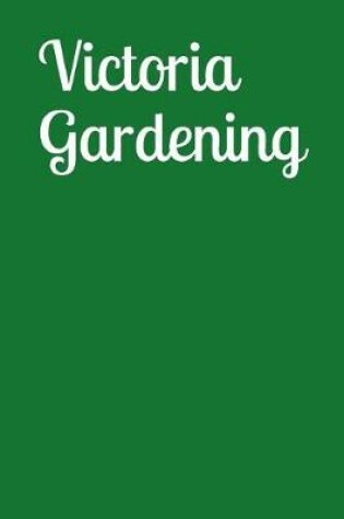 Cover of Victoria Gardening