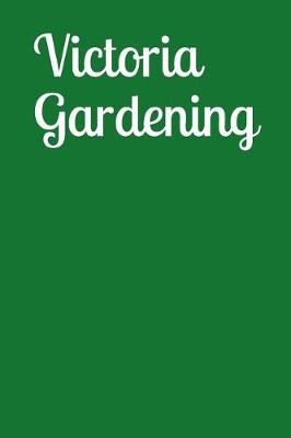 Book cover for Victoria Gardening