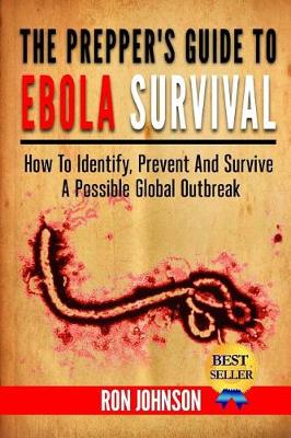 Book cover for The Prepper's Guide To Ebola Survival