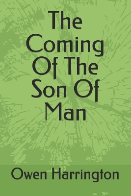 Book cover for The Coming Of The Son Of Man