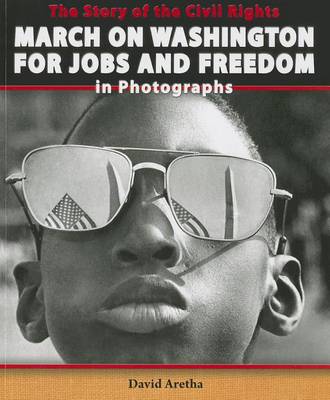 Book cover for The Story of the Civil Rights March on Washington for Jobs and Freedom in Photographs