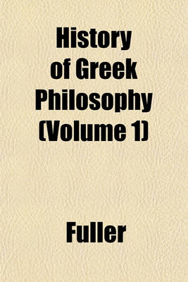 Book cover for History of Greek Philosophy (Volume 1)