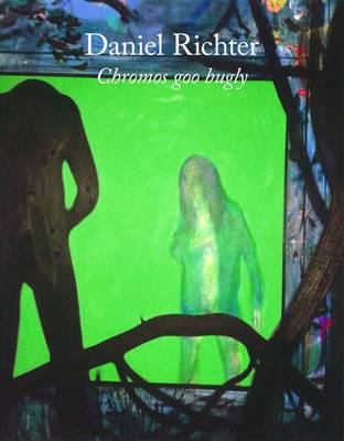 Book cover for Daniel Richter: Chromos Goo Bugly