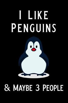 Book cover for I Like Penguins & Maybe 3 People