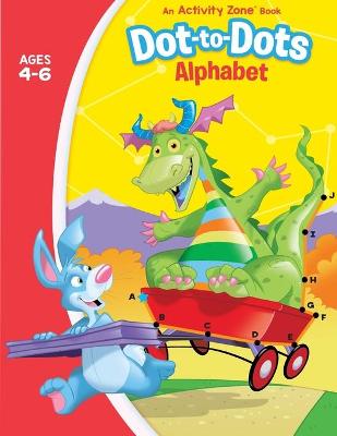 Book cover for An Activity Zone Book Dot-to-Dots Alphabet Ages 4 to 6