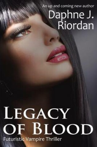 Cover of Legacy of Blood, A Futuristic Vampire Thriller