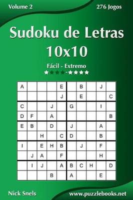 Cover of Sudoku de Letras 10x10 - Fácil ao Extremo - Volume 2 - 276 Jogos